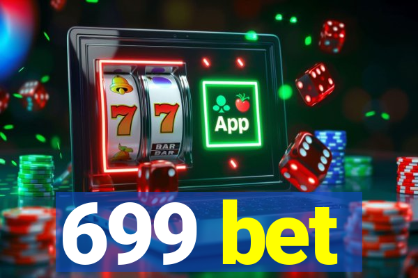 699 bet