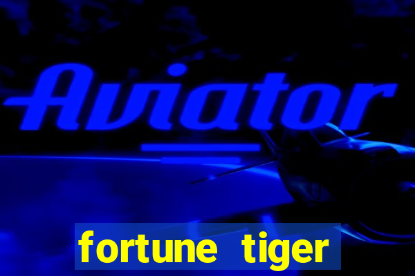 fortune tiger plataforma pagante