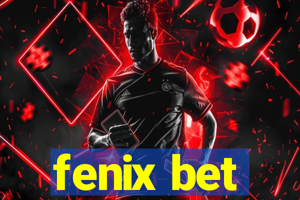 fenix bet