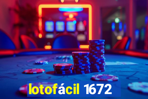 lotofácil 1672