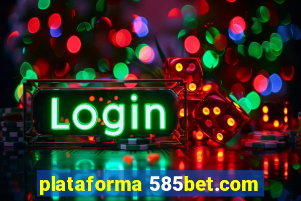 plataforma 585bet.com