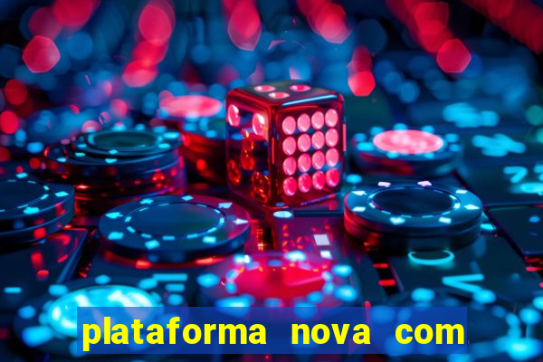 plataforma nova com bonus de cadastro sem deposito