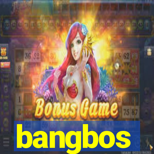 bangbos