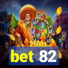 bet 82