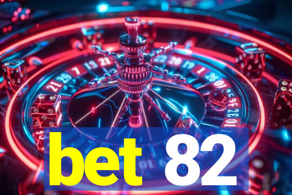 bet 82