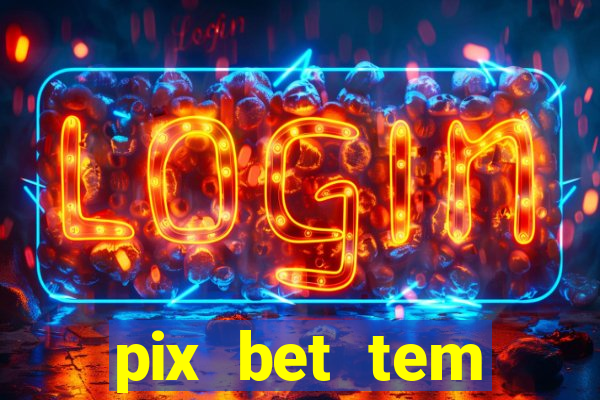 pix bet tem pagamento antecipado