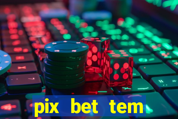 pix bet tem pagamento antecipado