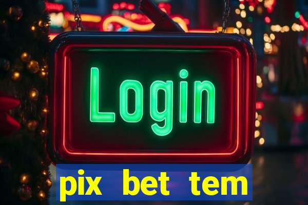 pix bet tem pagamento antecipado