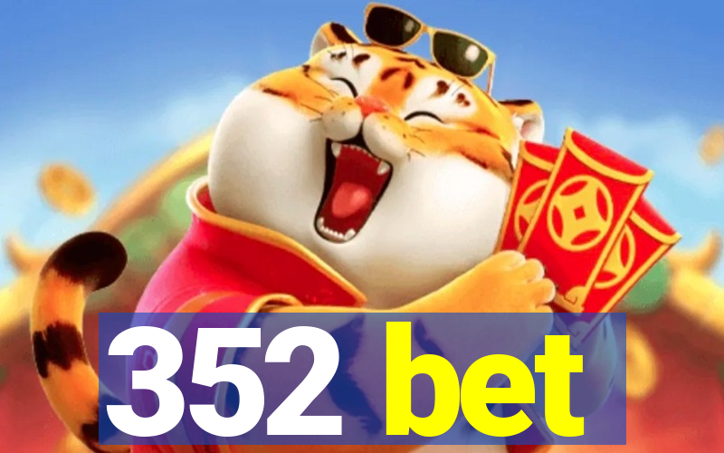 352 bet