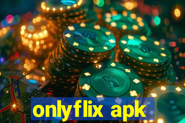 onlyflix apk