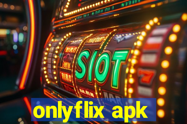 onlyflix apk