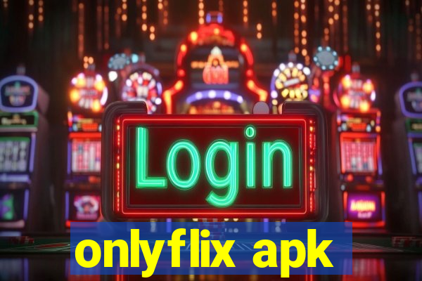 onlyflix apk