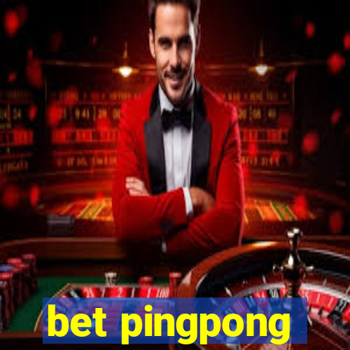 bet pingpong