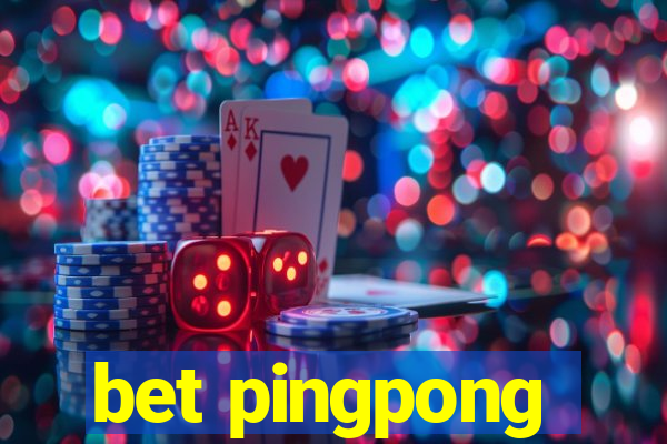 bet pingpong