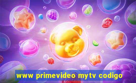 www primevideo mytv codigo