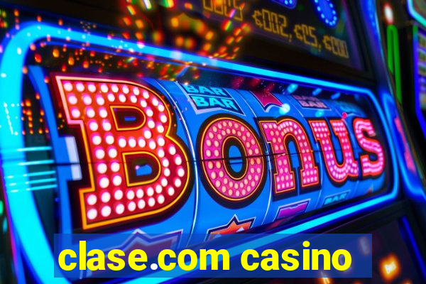 clase.com casino