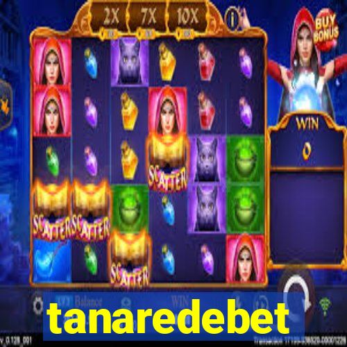 tanaredebet