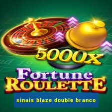 sinais blaze double branco