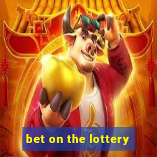 bet on the lottery