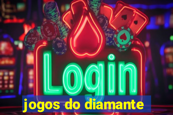 jogos do diamante