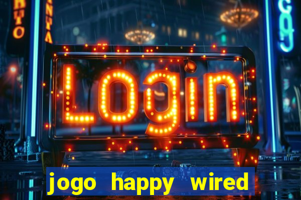 jogo happy wired paga mesmo