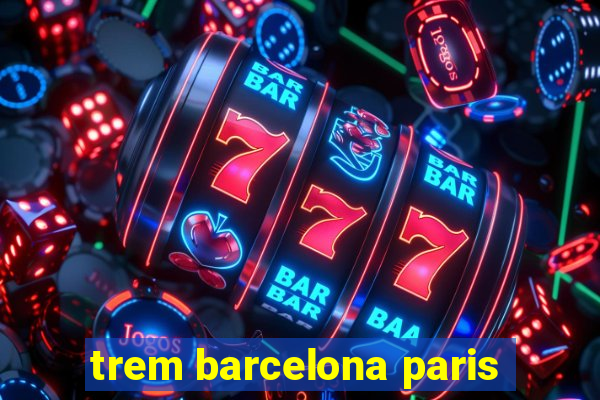 trem barcelona paris