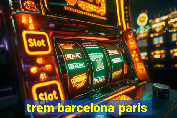 trem barcelona paris