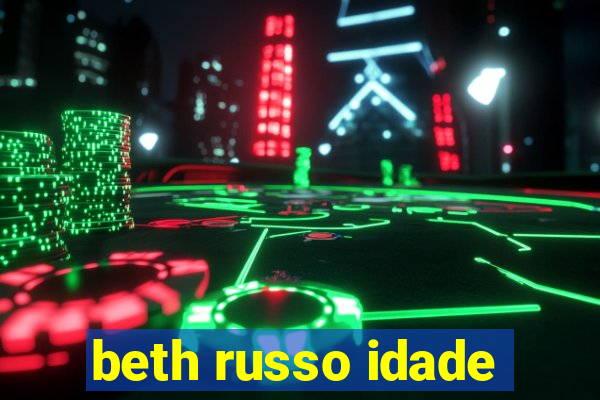 beth russo idade