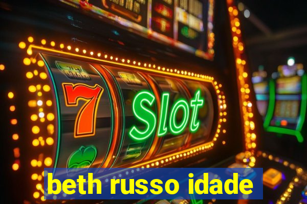 beth russo idade