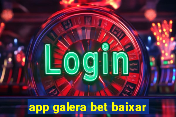 app galera bet baixar