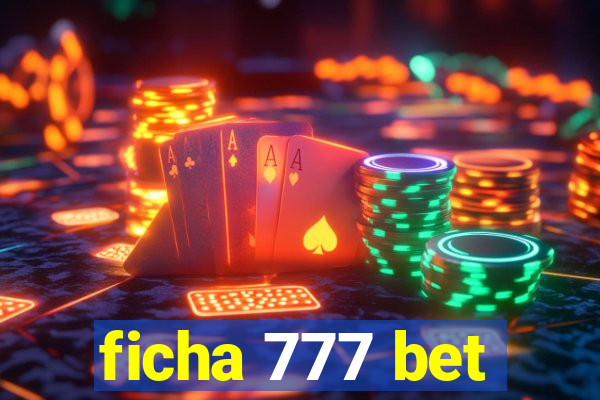 ficha 777 bet