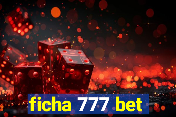 ficha 777 bet