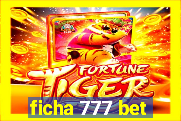 ficha 777 bet