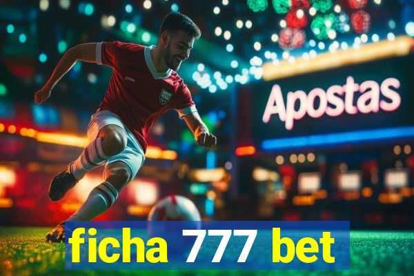 ficha 777 bet