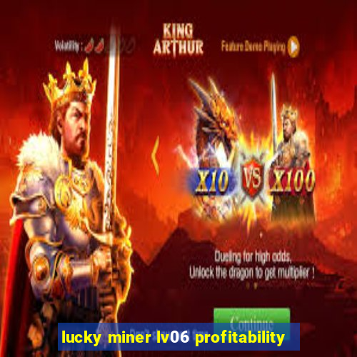 lucky miner lv06 profitability