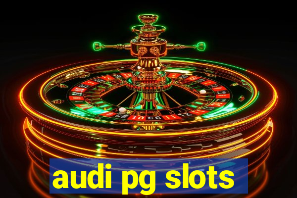 audi pg slots