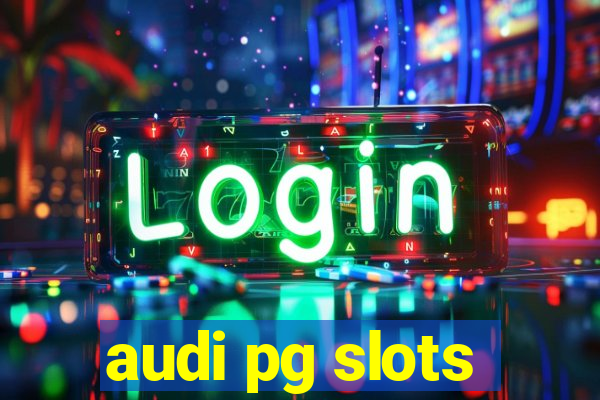 audi pg slots