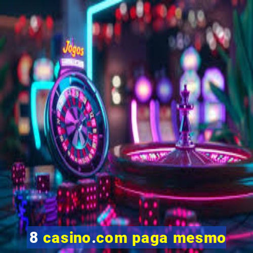 8 casino.com paga mesmo