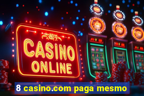 8 casino.com paga mesmo