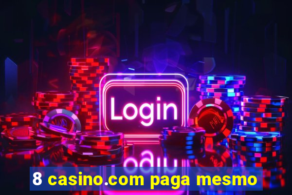 8 casino.com paga mesmo