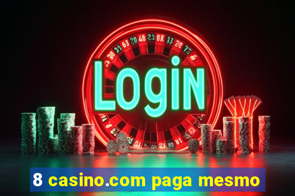 8 casino.com paga mesmo