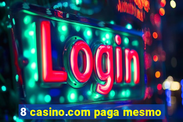 8 casino.com paga mesmo