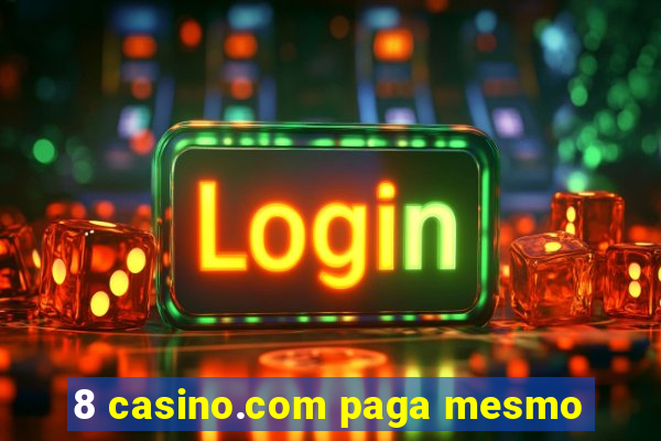 8 casino.com paga mesmo