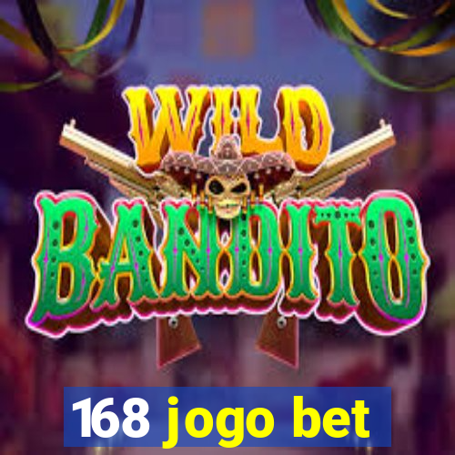 168 jogo bet