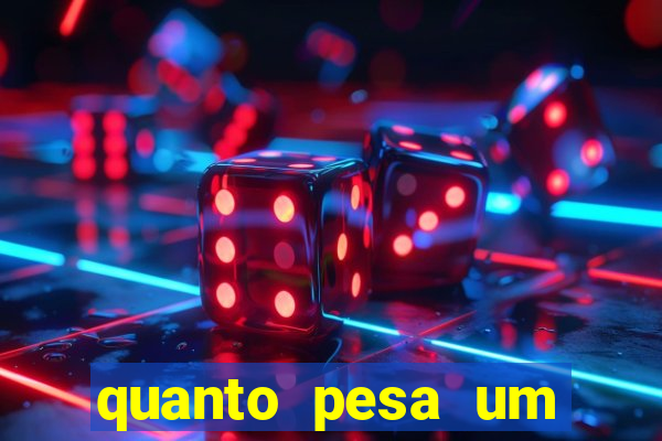 quanto pesa um fuzil 762