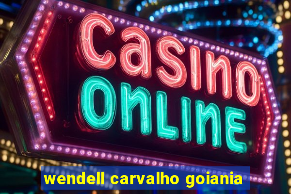 wendell carvalho goiania