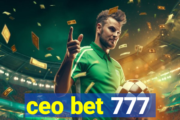 ceo bet 777