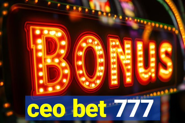 ceo bet 777