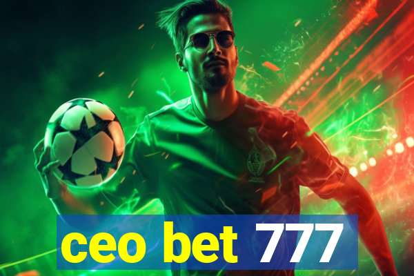 ceo bet 777