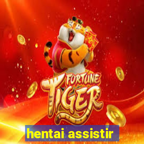 hentai assistir